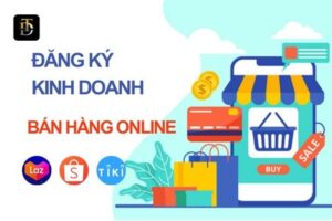 Bán hàng shopee lazada có cần đăng ký kinh doanh không