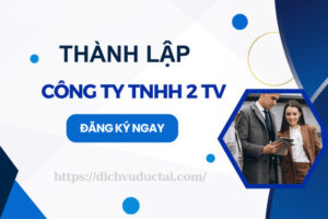 thành lập công ty tnhh 2 thành viên